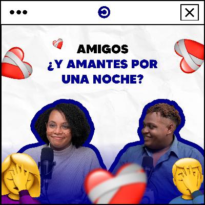 4. AMIGOS DURANTE AÑOS, AMANTES POR UNA NOCHE, ¿SIGNIFICA EL FIN DE LA AMISTAD?