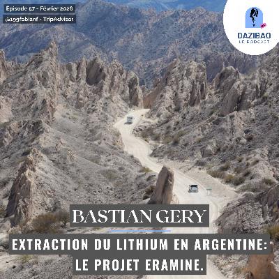 Episode 57 : Bastian - Extraction du lithium en Argentine : le projet Eramine. Episode 57 : Bastian - Extraction du lithium en Argentine : le projet Eramine.