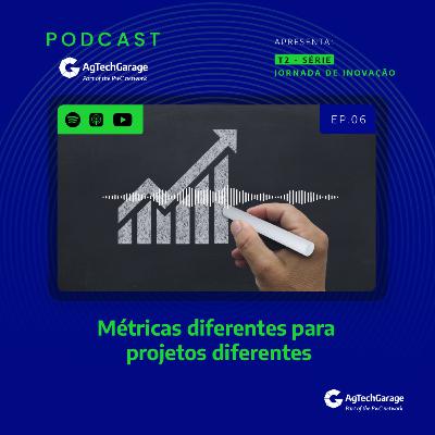 Jornada de Inovação T2 | EP6: Métricas diferentes para projetos diferentes Jornada de Inovação T2 | EP6: Métricas diferentes para projetos diferentes