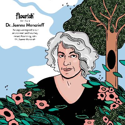 Episode #80: The ways we respond to our environment and how they impact flourishing, with Dr. Joanna Moncrieff