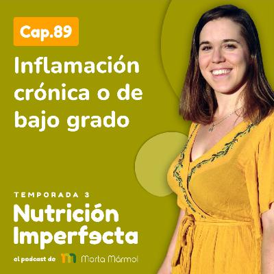 89. Inflamación crónica o de bajo grado
