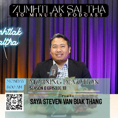 Morning Devotion - Tih Hlah || Saya Steven Van Biak Thang Morning Devotion - Tih Hlah || Saya Steven Van Biak Thang