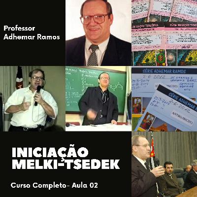 Iniciação Melki-Tsedek I Aula 02 I Adhemar Ramos