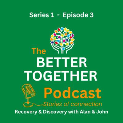Recovery & Discovery with Alan & John