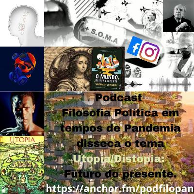 Episódio 11: Utopia/Distopia: Futuro do Presente. Episódio 11: Utopia/Distopia: Futuro do Presente.