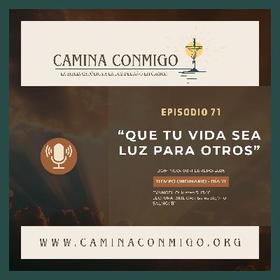 Episodio 71 -Que tu vida sea luz para otros (V Domingo del Tiempo Ordinario)