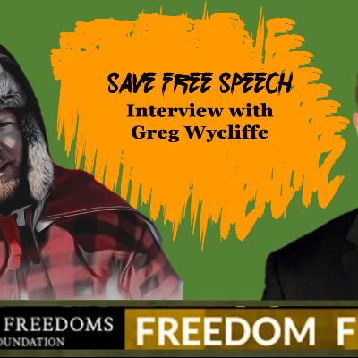 Save Free Speech – An Interview With Greg Wycliffe