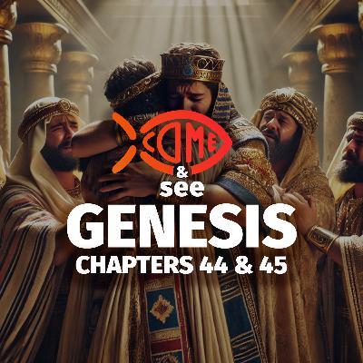 Genesis 44 & 45: Joseph’s Test and Ultimate Forgiveness Genesis 44 & 45: Joseph’s Test and Ultimate Forgiveness