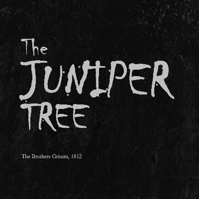 The Juniper Tree by the Brothers Grimm (1812) | A Horror Story Narration The Juniper Tree by the Brothers Grimm (1812) | A Horror Story Narration