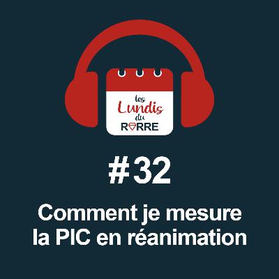 #32. Comment je mesure la PIC en réanimation