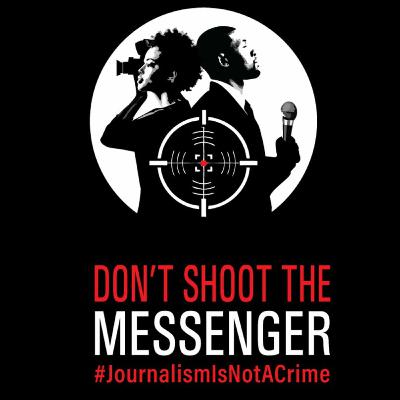 S2 #7: Don’t shoot the messenger - #JournalismIsNotACrime S2 #7: Don’t shoot the messenger - #JournalismIsNotACrime