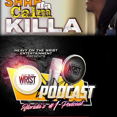 Heavy On The Wrist Podcast Season 3 Episode 17 Featuring Shah Da Calm Killa