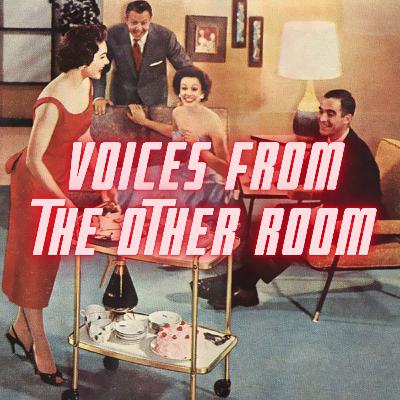 Voices from the Other Room