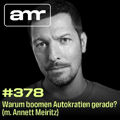 Warum boomen Autokratien gerade? (m. Annett Meiritz) Warum boomen Autokratien gerade? (m. Annett Meiritz)