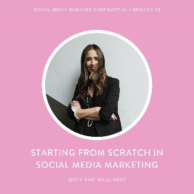 39. Kar Brulhart On: Starting From Scratch In Social Media Marketing