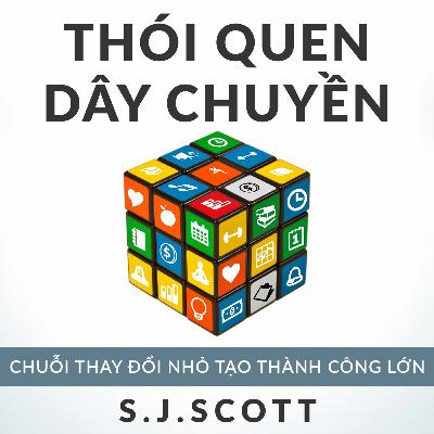 Sách nói Thói Quen Dây Chuyền - S.J. Scott | Voiz FM Sách nói Thói Quen Dây Chuyền - S.J. Scott | Voiz FM