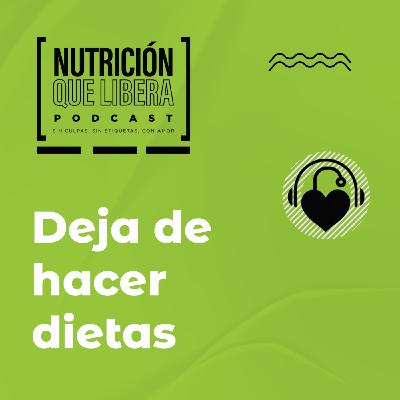 Episodio 89 Deja de hacer Dietas