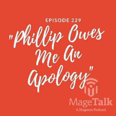 Magetalk Episode 229: Phillip Jackson Owes Me An Apology