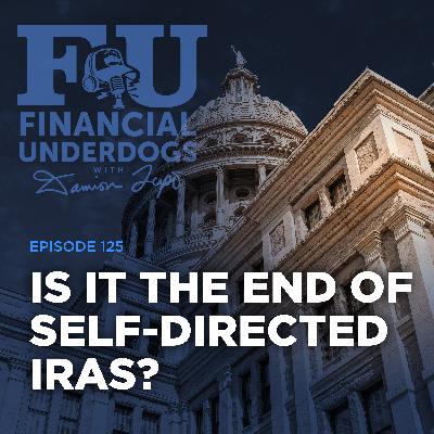 End of Self Directed IRAs? FU 125 End of Self Directed IRAs? FU 125
