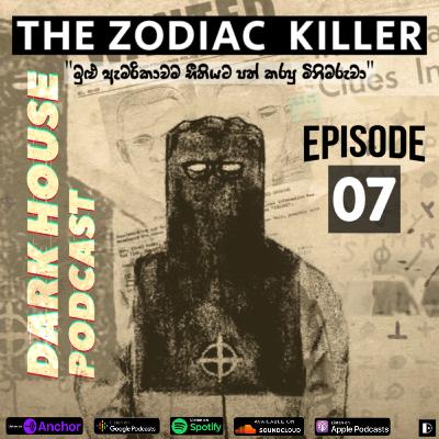 Dark House Episode 07 | THE ZODIAC KILLER