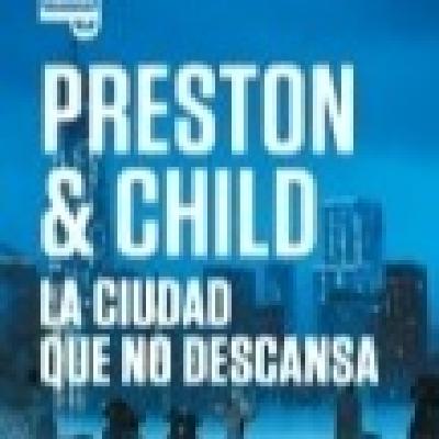 17-2. LA CIUDAD QUE NO DESCANSA. PENDERGAST. DOUGLAS PRESTON Y LINCOLN CHILD