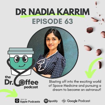Episode 63: Space Medicine - Dr Nadia Karrim