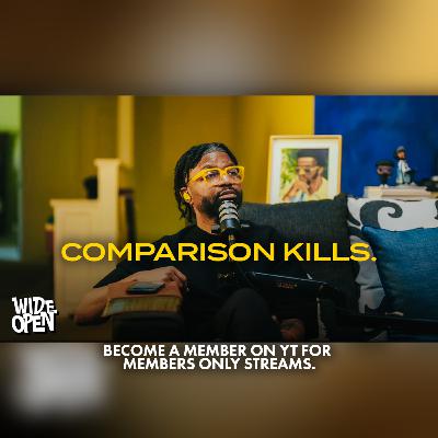 The Hidden Monster: Comparison | Breaking Down What’s Killing Society Today | Wide Open #109