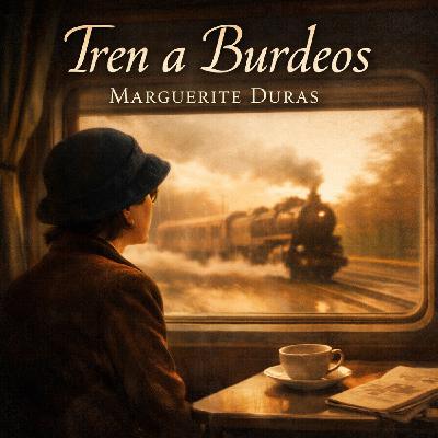 "Tren a Burdeos"de Marguerite Duras. Leído por Víctor Manuel Palomares Lara. Relato erótico y nostálgico. "Tren a Burdeos"de Marguerite Duras. Leído por Víctor Manuel Palomares Lara. Relato erótico y nostálgico.