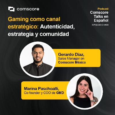 Episode 89: Gaming como canal estratégico: Autenticidad, estrategia y comunidad Episode 89: Gaming como canal estratégico: Autenticidad, estrategia y comunidad