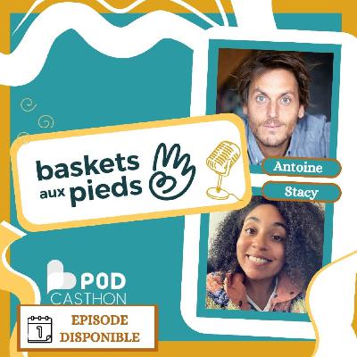 ⭐[PODCASTHON] - Baskets aux pieds avec Antoine Roualet
