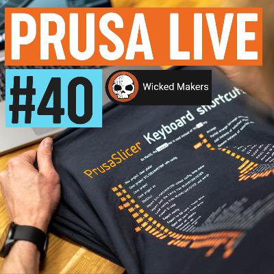PRUSA LIVE #40 - A chat with with @Wicked Makers, Printables.com contests and more!