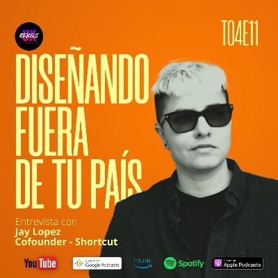 Diseñando fuera de tu país con Jay López Ep. 11 Temp 04
