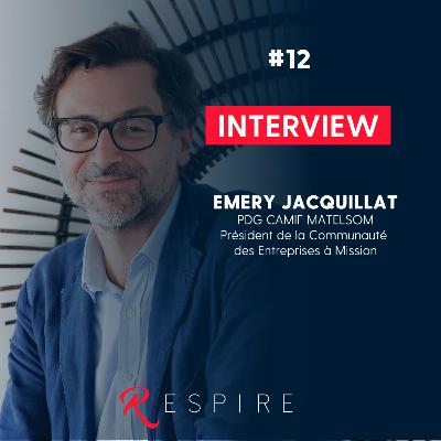 RESPIRE #12 Emery Jacquillat, pionnier de l’entreprise responsable