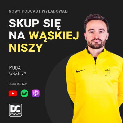 #30 Wyróżnij Się Na MOCNO ZATŁOCZONYM Rynku i Realizuj Cele Biznesowe - Jakub Grzęda