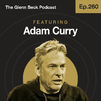 Ep 260 | The Real Reason We're Obsessed with Epstein | Adam Curry | The Glenn Beck Podcast