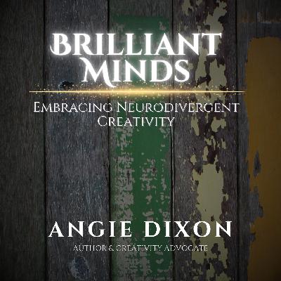 Brilliant Minds: Embracing Neurodivergent Creativity