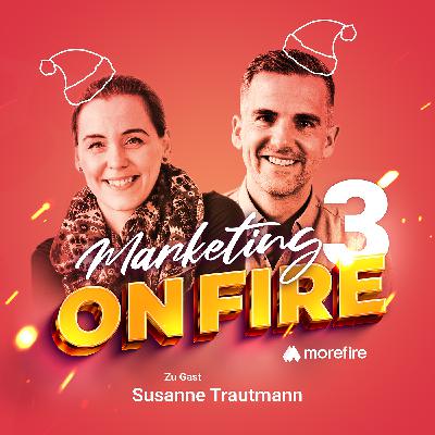 #3 Werteversprechen-Dreiklang für mehr Vertrauen - Susanne Trautmann | Marketing on Fire