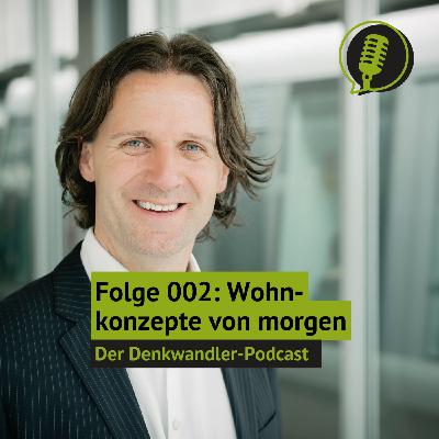 #002 Wohnkonzepte von morgen