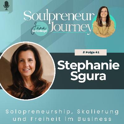 #41: Warum die meisten Solopreneure scheitern und wie Stephanie Sgura 3 Businesses sechsstellig skalierte