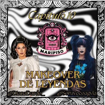 T4 Capítulo 10: Makeover de Leyendas