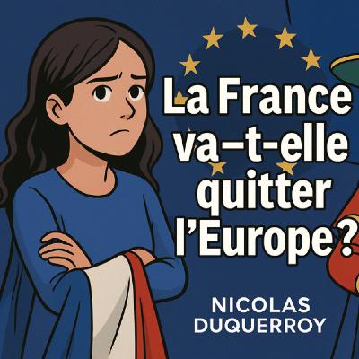 Frexit, La France va(t-elle quitter l'Europe prochainement ? Frexit, La France va(t-elle quitter l'Europe prochainement ?