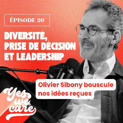 Diversité, prise de décision et leadership : Olivier Sibony bouscule nos idées reçues