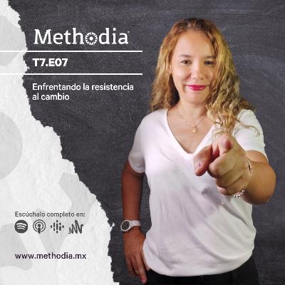 T7.E07 Enfrentando la resistencia al cambio