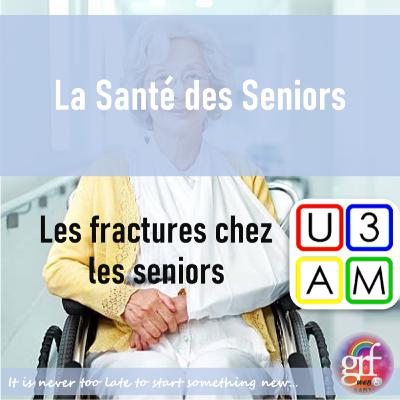La Santé des Seniors - Fractures chez les personnes âgées