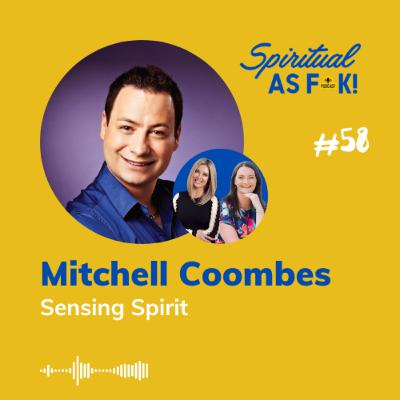 #58 - Sensing Spirit with Mitchell Coombes