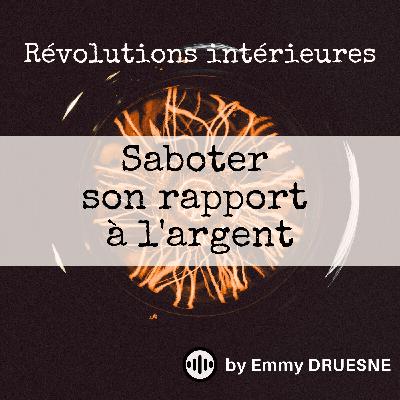Saboter son rapport à l'argent