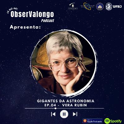 #4 Gigantes da Astronomia - Vera Rubin