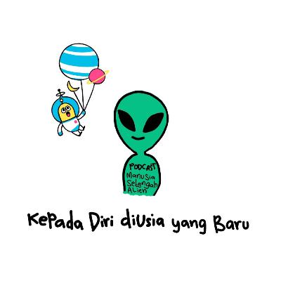 Kepada Diri diusia yang Baru