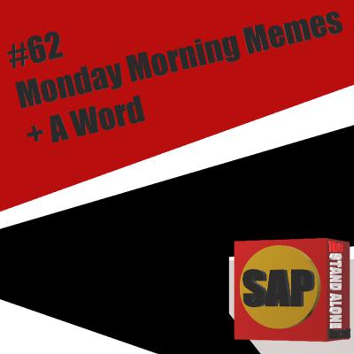 #62 Monday Morning Memes + A Word | The Stand Alone Podcast