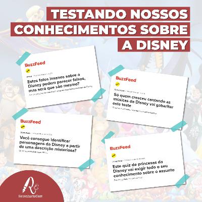 ResenhariaCast 12: Testando nossos conhecimentos sobre a Disney